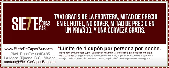 Taxi gratis de la frontera, mitad de precio en el hotel, No Cover, mitad de precio en un privado, y una cerveza gratis.